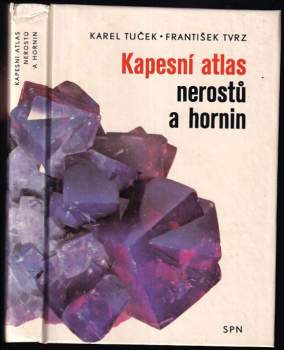 Karel Tuček: Kapesní atlas nerostů a hornin