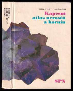 Kapesní atlas nerostů a hornin - František Tvrz, Karel Tuček (1971, Státní pedagogické nakladatelství) - ID: 811269
