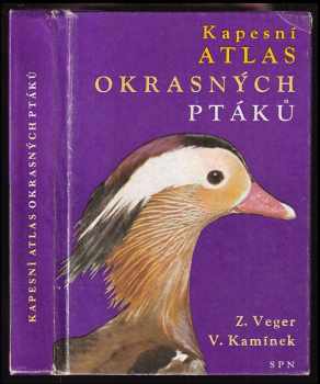 Kapesní atlas okrasných ptáků - Zdeněk Veger, Vladimír Kamínek (1981, Státní pedagogické nakladatelství) - ID: 771649