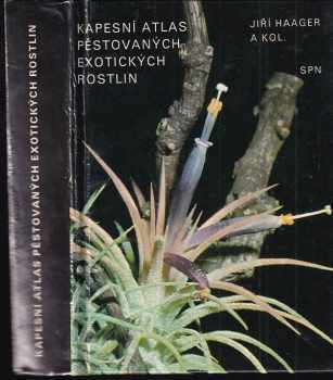 Kapesní atlas pěstovaných exotických rostlin - Jiří Haager (1982, Státní pedagogické nakladatelství) - ID: 439557
