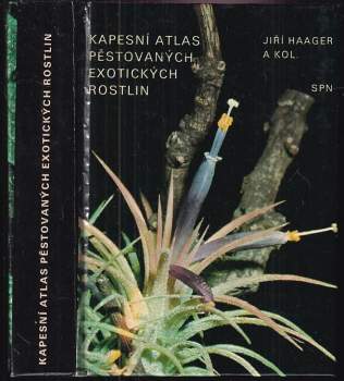 Kapesní atlas pěstovaných exotických rostlin - Jiří Haager (1982, Státní pedagogické nakladatelství) - ID: 842323