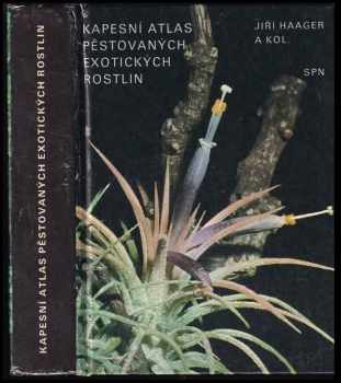 Kapesní atlas pěstovaných exotických rostlin - Jiří Haager (1982, Státní pedagogické nakladatelství) - ID: 651592