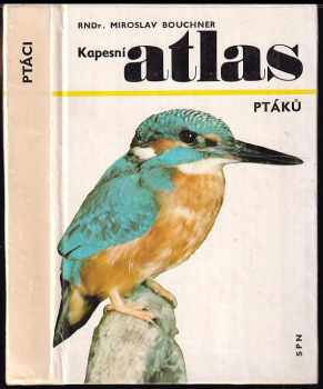 Kapesní atlas ptáků - Miroslav Bouchner (1975, Státní pedagogické nakladatelství) - ID: 138586