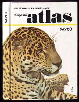 Kapesní atlas savců - Miroslav Bouchner (1973, Státní pedagogické nakladatelství) - ID: 752546