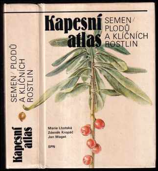 Kapesní atlas semen, plodů a klíčních rostlin - Marie Lhotská, Zdeněk Kropáč (1985, Státní pedagogické nakladatelství) - ID: 799772