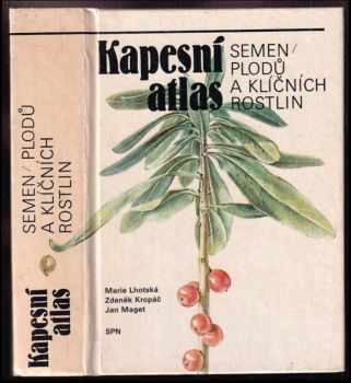 Kapesní atlas semen, plodů a klíčních rostlin - Marie Lhotská, Zdeněk Kropáč (1985, Státní pedagogické nakladatelství) - ID: 808255