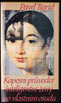 Pavel Tigrid: Kapesní průvodce inteligentní ženy po vlastním osudu
