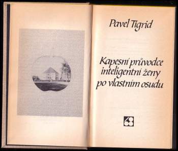 Pavel Tigrid: Kapesní průvodce inteligentní ženy po vlastním osudu