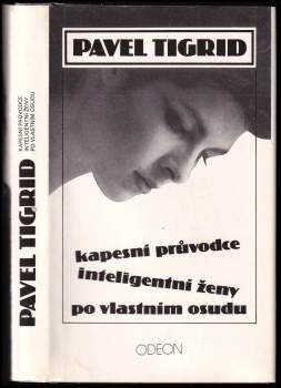 Pavel Tigrid: Kapesní průvodce inteligentní ženy po vlastním osudu