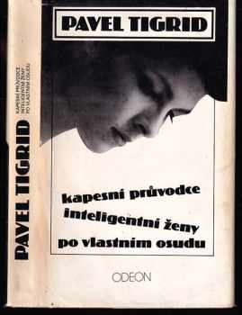 Pavel Tigrid: Kapesní průvodce inteligentní ženy po vlastním osudu