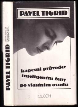 Pavel Tigrid: Kapesní průvodce inteligentní ženy po vlastním osudu
