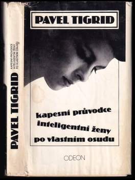 Pavel Tigrid: Kapesní průvodce inteligentní ženy po vlastním osudu