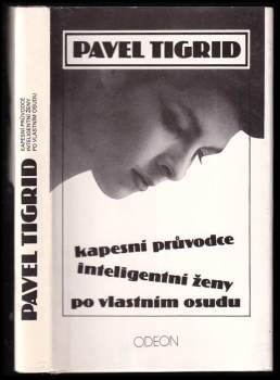 Pavel Tigrid: Kapesní průvodce inteligentní ženy po vlastním osudu