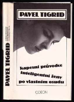 Kapesní průvodce inteligentní ženy po vlastním osudu - Pavel Tigrid (1990, Odeon) - ID: 647716