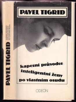 Kapesní průvodce inteligentní ženy po vlastním osudu - Pavel Tigrid (1990, Odeon) - ID: 487036