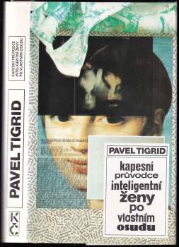 Pavel Tigrid: Kapesní průvodce inteligentní ženy po vlastním osudu
