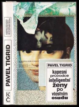 Pavel Tigrid: Kapesní průvodce inteligentní ženy po vlastním osudu