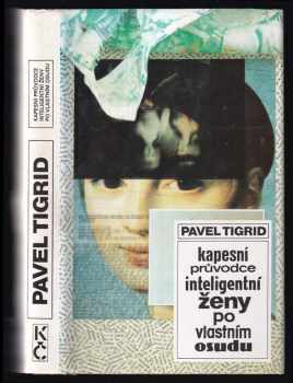 Kapesní průvodce inteligentní ženy po vlastním osudu - Pavel Tigrid (1992, Odeon) - ID: 825014