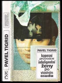 Kapesní průvodce inteligentní ženy po vlastním osudu - Pavel Tigrid (1992, Odeon) - ID: 783705