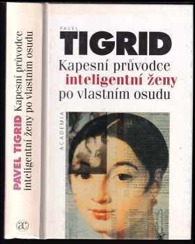 Pavel Tigrid: Kapesní průvodce inteligentní ženy po vlastním osudu