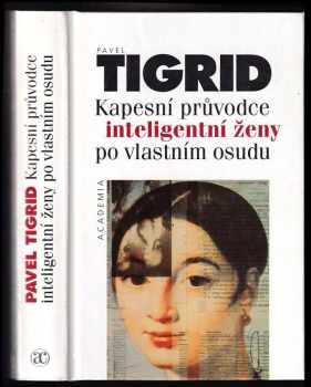 Pavel Tigrid: Kapesní průvodce inteligentní ženy po vlastním osudu