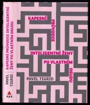 Pavel Tigrid: Kapesní průvodce inteligentní ženy po vlastním osudu