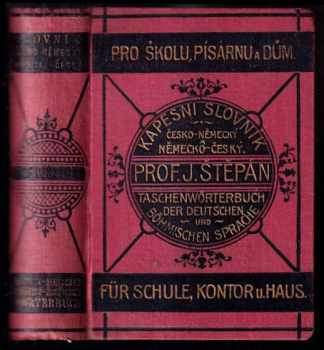 Jan Štěpán: Kapesní slovník česko-německý a německo-český pro školu, písárnu a dům