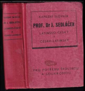 Josef Sedláček: Kapesní slovník latinsko-český a česko-latinský