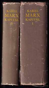 Karl Marx: Kapitál - Kritika polit. ekonomie - Díl 1, Výrobní proces kapitálu + Kapitál Díl 2.