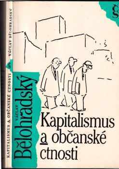 Václav Bělohradský: Kapitalismus a občanské ctnosti