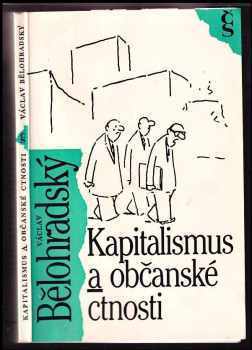 Václav Bělohradský: Kapitalismus a občanské ctnosti