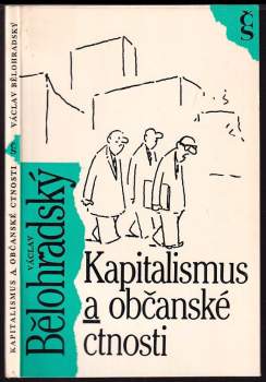 Václav Bělohradský: Kapitalismus a občanské ctnosti