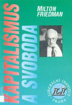 Milton Friedman: Kapitalismus a svoboda