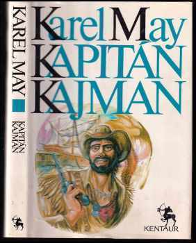 Kapitán Kajman - Karl May, František Kafka (1990, Kentaur) - ID: 521907