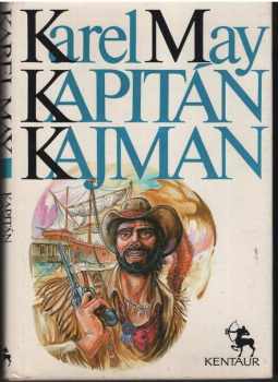 Kapitán Kajman - Karl May, František Kafka (1990, Kentaur) - ID: 486794