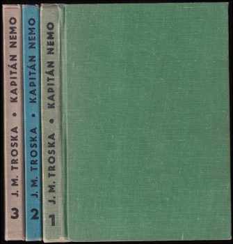 J. M Troska: Kapitán Nemo : Díl 1-3 Nemova říše, Rozkazy z éteru, Neviditelná armáda