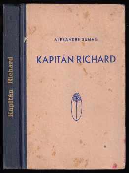 Alexandre Dumas: Kapitán Richard - Obrazy z válečného života za Napoleona I.