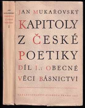 Kapitoly z české poetiky : Díl 1 - Obecné věci básnictví - Jan Mukařovský (1948, Svoboda) - ID: 163178