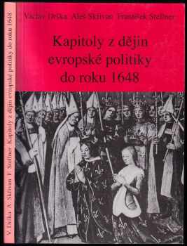 Aleš Skřivan: Kapitoly z dějin evropské politiky do roku 1648