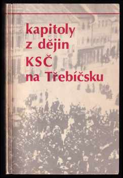Kapitoly z dějin KSČ na Třebíčsku 1921-1981
