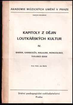 Ján Malík: Kapitoly z dějin loutkářských kultur I. Indie + II. Srí Lanka - Ceylon + III. Indonésie + IV.  Barma, Kambodža, Malajsie, Mongolsko, Thajsko - Siam (skripta)