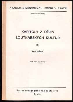 Ján Malík: Kapitoly z dějin loutkářských kultur I. Indie + II. Srí Lanka - Ceylon + III. Indonésie + IV.  Barma, Kambodža, Malajsie, Mongolsko, Thajsko - Siam (skripta)