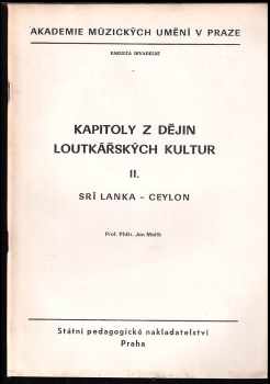 Ján Malík: Kapitoly z dějin loutkářských kultur I. Indie + II. Srí Lanka - Ceylon + III. Indonésie + IV.  Barma, Kambodža, Malajsie, Mongolsko, Thajsko - Siam (skripta)