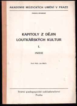 Ján Malík: Kapitoly z dějin loutkářských kultur I. Indie + II. Srí Lanka - Ceylon + III. Indonésie + IV.  Barma, Kambodža, Malajsie, Mongolsko, Thajsko - Siam (skripta)