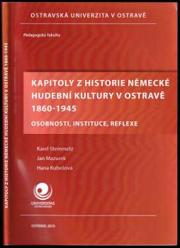 Karel Steinmetz: Kapitoly z historie německé hudební kultury v Ostravě 1860-1945