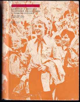 📗 Kapitoly z historie pionýrské organizace v Československu : (stručný ...