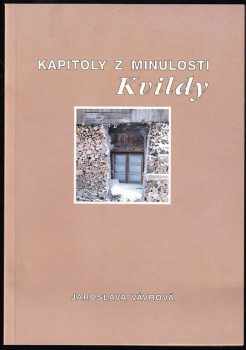 Jaroslava Vávrová: Kapitoly z minulosti Kvildy