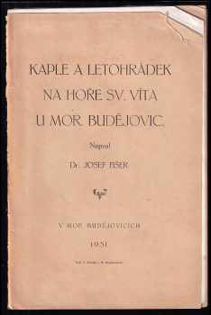 Josef Fišer: Kaple a letohrádek na Hoře Sv Víta u Mor. Budějovic.