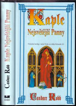 Candace M Robb: Kaple Nejsvětější Panny