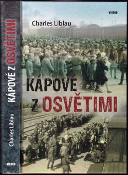 Charles Liblau: Kápové z Osvětimi